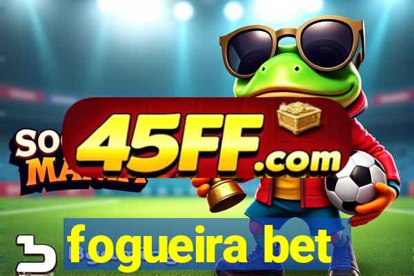 fogueira bet